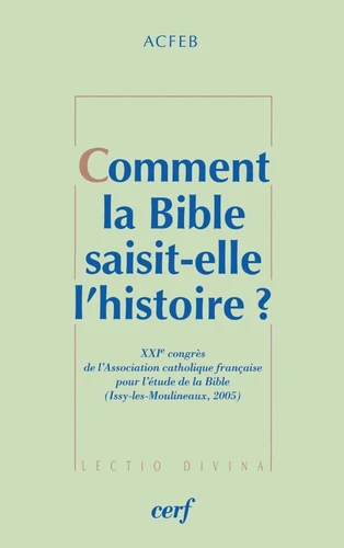 Couverture : Comment la Bible saisit-elle l’histoire ?