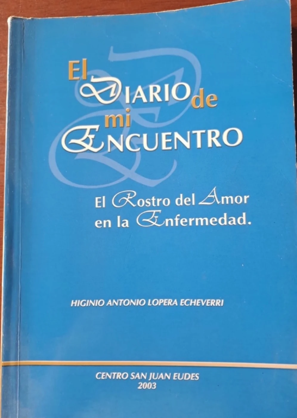 Copertina photographiée : El diario de mi encuentro, el rostro del amor en la enfermedad